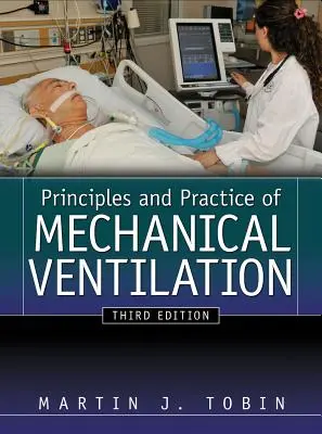 Principes et pratique de la ventilation mécanique - Principles and Practice of Mechanical Ventilation