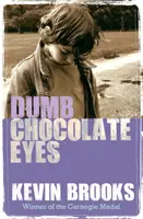 Les yeux de chocolat muets - Dumb Chocolate Eyes