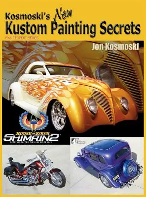 Les nouveaux secrets de la peinture personnalisée de Kosmoski - Kosmoski's New Kustom Painting Secrets