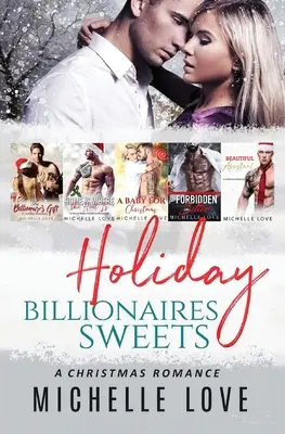 Les Milliardaires des Fêtes Sucrés : Une romance de Noël - Holiday Billionaires Sweets: A Christmas Romance