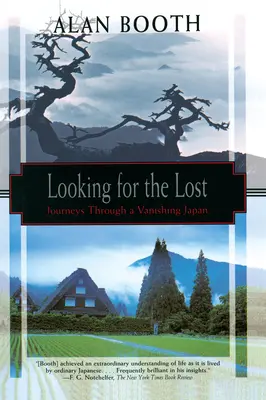 À la recherche des perdus : Voyages à travers un Japon en voie de disparition - Looking for the Lost: Journeys Through a Vanishing Japan