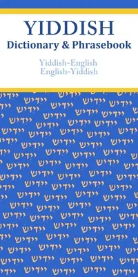 Yiddish-English/English-Yiddish Dictionary & Phrasebook (Dictionnaire yiddish-anglais/anglais-yiddish) - Yiddish-English/English-Yiddish Dictionary & Phrasebook