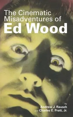 Les mésaventures cinématographiques d'Ed Wood (Hardback) - The Cinematic Misadventures of Ed Wood (Hardback)