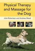 Physiothérapie et massage pour le chien (Robertson Julia (Galen Therapy Centre Coolham West Sussex UK)) - Physical Therapy and Massage for the Dog (Robertson Julia (Galen Therapy Centre Coolham West Sussex UK))