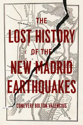 L'histoire perdue des tremblements de terre de New Madrid - The Lost History of the New Madrid Earthquakes