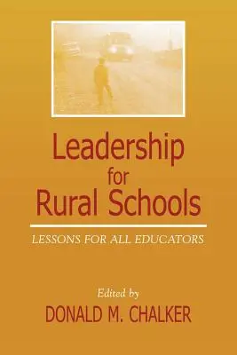 Leadership pour les écoles rurales : Leçons pour tous les éducateurs - Leadership for Rural Schools: Lessons for All Educators