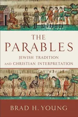 Les paraboles : Tradition juive et interprétation chrétienne - The Parables: Jewish Tradition and Christian Interpretation