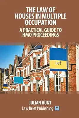 La loi sur les maisons en occupation multiple : Un guide pratique des procédures relatives aux HMO - The Law of Houses in Multiple Occupation: A Practical Guide to HMO Proceedings