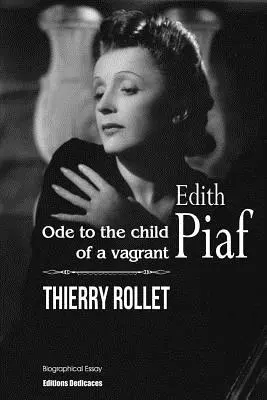 Édith Piaf. Ode à l'enfant d'un vagabond - Edith Piaf. Ode to the child of a vagrant