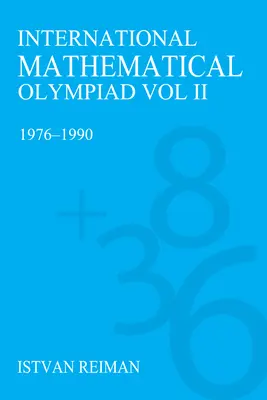 Olympiade internationale de mathématiques Volume 2 : 1976-1990 - International Mathematical Olympiad Volume 2: 1976-1990