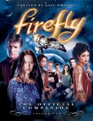 Firefly : Le compagnon officiel : Volume 2 - Firefly: The Official Companion: Volume 2