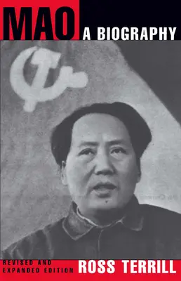 Mao : Une biographie : Édition révisée et augmentée - Mao: A Biography: Revised and Expanded Edition