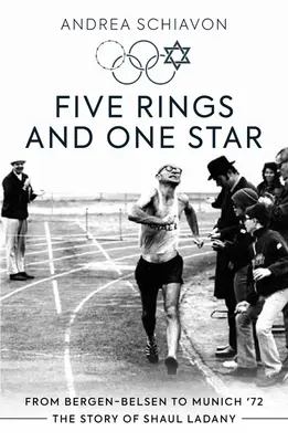 Cinq anneaux et une étoile : De Bergen-Belsen à Munich 72 : L'histoire de Shaul Ladany - Five Rings and One Star: From Bergen-Belsen to Munich '72: The Story of Shaul Ladany