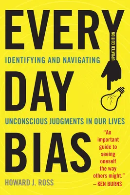 Les préjugés au quotidien : identifier et gérer les jugements inconscients dans notre vie de tous les jours - Everyday Bias: Identifying and Navigating Unconscious Judgments in Our Daily Lives
