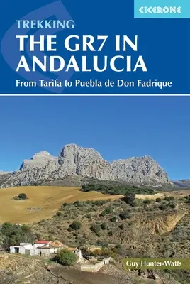 Marcher sur le Gr7 en Andalousie : De Tarifa à Puebla de Don Fadrique - Walking the Gr7 in Andalucia: From Tarifa to Puebla de Don Fadrique