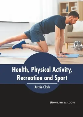 Santé, activité physique, loisirs et sport - Health, Physical Activity, Recreation and Sport