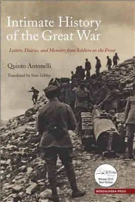 Histoire intime de la Grande Guerre : lettres, journaux et mémoires de soldats au front - Intimate History of the Great War: Letters, Diaries, and Memoirs from Soldiers on the Front