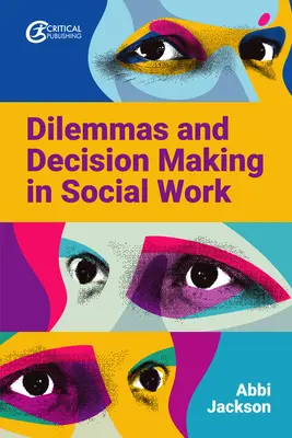 Dilemmes et prise de décision dans le travail social - Dilemmas and Decision Making in Social Work