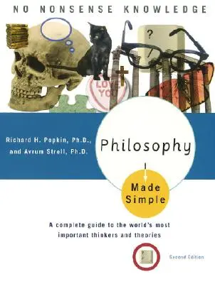 La philosophie en toute simplicité : Un guide complet des penseurs et des théories les plus importants du monde - Philosophy Made Simple: A Complete Guide to the World's Most Important Thinkers and Theories