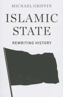 L'État islamique : Réécrire l'histoire - Islamic State: Rewriting History