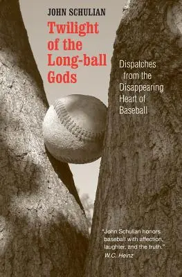 Le crépuscule des dieux de la balle longue : dépêches du cœur disparaissant du baseball - Twilight of the Longball Gods: Dispatches from the Disappearing Heart of Baseball
