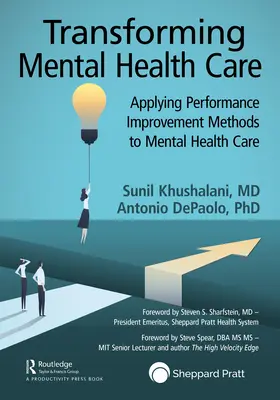 Transformer les soins de santé mentale : Appliquer les méthodes d'amélioration des performances aux soins de santé mentale - Transforming Mental Healthcare: Applying Performance Improvement Methods to Mental Healthcare