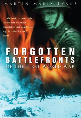 Les fronts de bataille oubliés de la Première Guerre mondiale - Forgotten Battlefronts of the First World War