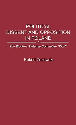 Dissidence politique et opposition en Pologne : Le Comité de défense des travailleurs Kor - Political Dissent and Opposition in Poland: The Workers' Defense Committee Kor