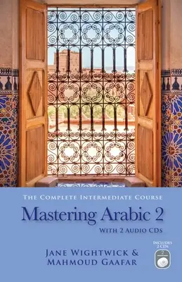 Mastering Arabic 2 [Avec 2 CDs] (en anglais) - Mastering Arabic 2 [With 2 CDs]