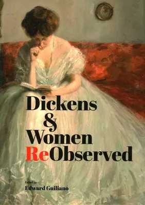 Dickens et les femmes revisités - Dickens & Women ReObserved