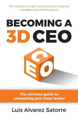 Devenir un PDG 3D : Le guide ultime pour libérer le leader qui sommeille en vous - Becoming a 3D CEO: The ultimate guide to unleashing your inner leader