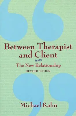 Entre le thérapeute et le client : La nouvelle relation - Between Therapist and Client: The New Relationship