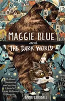 Maggie Blue et le monde des ténèbres - Sélectionné pour le Prix COSTA du livre pour enfants 2021 - Maggie Blue and the Dark World - Shortlisted for the 2021 COSTA Children's Book Award