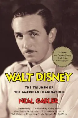 Walt Disney : Le triomphe de l'imagination américaine - Walt Disney: The Triumph of the American Imagination