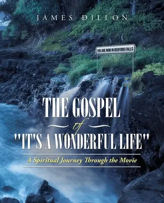 L'Évangile de la vie merveilleuse : Un voyage spirituel à travers le film - The Gospel of It's a Wonderful Life: A Spiritual Journey Through the Movie