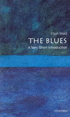 Le blues : Une très courte introduction - The Blues: A Very Short Introduction