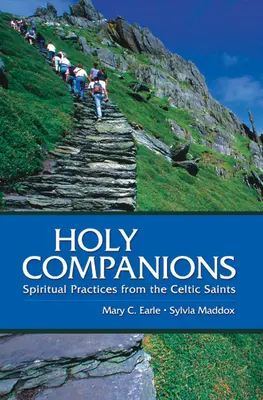 Les compagnons sacrés : Pratiques spirituelles des saints celtes - Holy Companions: Spiritual Practices from the Celtic Saints