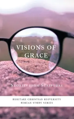 Visions de la grâce : Histoires tirées de l'Écriture - Visions of Grace: Stories from Scripture