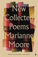 Nouveau recueil de poèmes de Marianne Moore - New Collected Poems of Marianne Moore