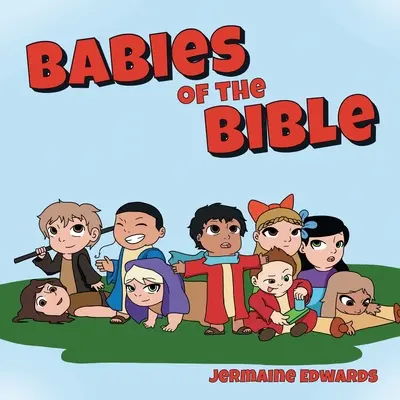 Les bébés de la Bible - Babies of the Bible