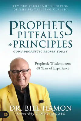 Prophètes, pièges et principes (édition révisée et augmentée du best-seller classique) : Le peuple prophétique de Dieu aujourd'hui - Prophets, Pitfalls, and Principles (Revised & Expanded Edition of the Bestselling Classic): God's Prophetic People Today