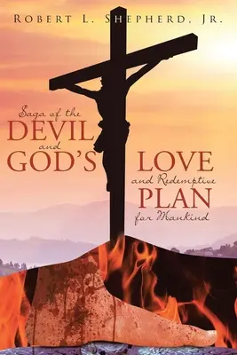 La saga du diable et l'amour de Dieu pour le plan de rédemption de l'humanité - Saga of the Devil and God's Love for Redemptive Plan for Mankind