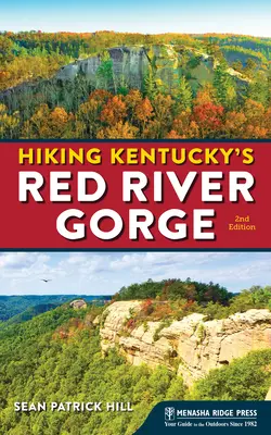 Randonnée dans les gorges de la rivière Rouge du Kentucky - Hiking Kentucky's Red River Gorge