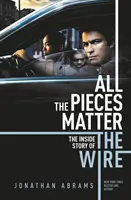 Toutes les pièces comptent - L'HISTOIRE INTERIEURE DU FIL DE FER - All the Pieces Matter - THE INSIDE STORY OF THE WIRE