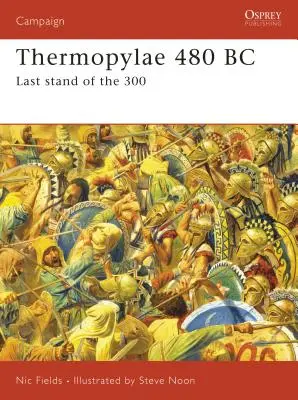 Thermopyles 480 av. J.-C. : Dernier combat des 300 soldats romains - Thermopylae 480 BC: Last Stand of the 300