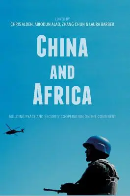 La Chine et l'Afrique : Construire la paix et la coopération en matière de sécurité sur le continent - China and Africa: Building Peace and Security Cooperation on the Continent