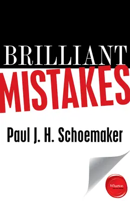 Les erreurs brillantes : Trouver le succès de l'autre côté de l'échec - Brilliant Mistakes: Finding Success on the Far Side of Failure