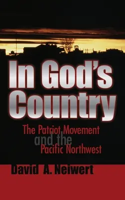 Au pays de Dieu : Le mouvement patriote et le nord-ouest du Pacifique - In God's Country: The Patriot Movement and the Pacific Northwest