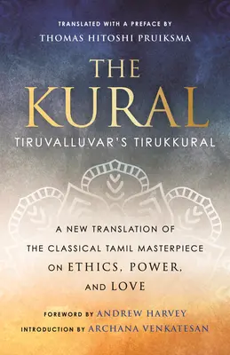 Le Kural : Le Tirukkural de Tiruvalluvar - The Kural: Tiruvalluvar's Tirukkural