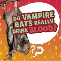 Les chauves-souris vampires boivent-elles vraiment du sang ? - Do Vampire Bats Really Drink Blood?